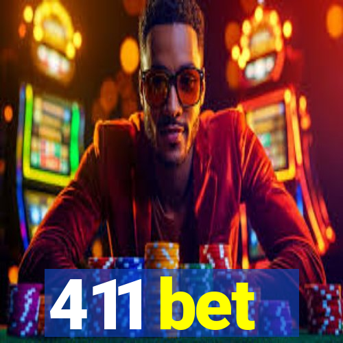 411 bet