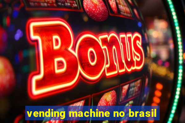 vending machine no brasil