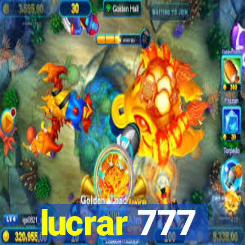 lucrar 777