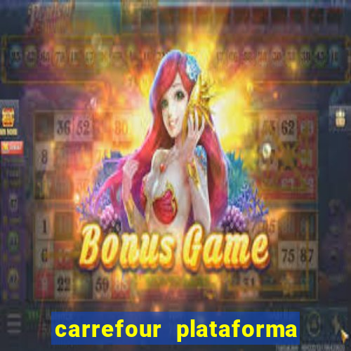 carrefour plataforma de jogos