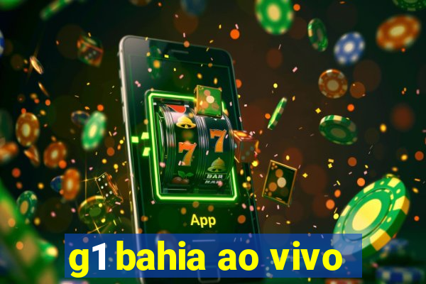g1 bahia ao vivo