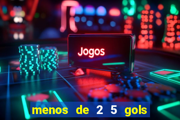 menos de 2 5 gols o que significa