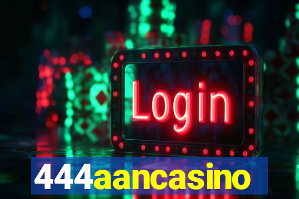 444aancasino