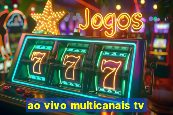 ao vivo multicanais tv