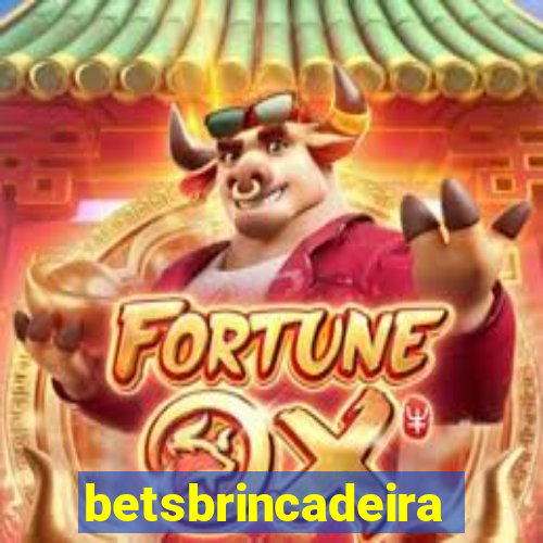 betsbrincadeira