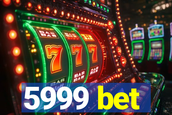 5999 bet