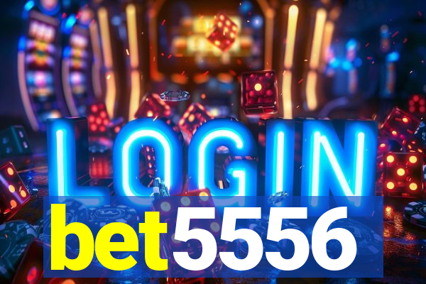 bet5556