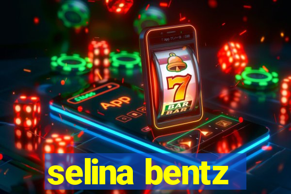 selina bentz