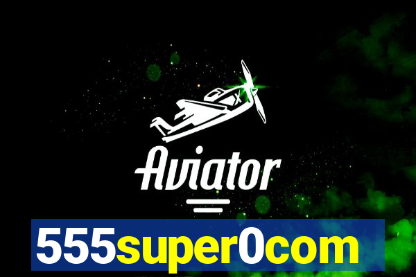 555super0com