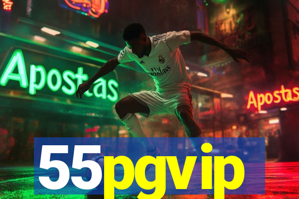 55pgvip
