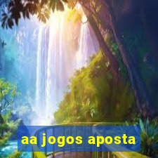 aa jogos aposta