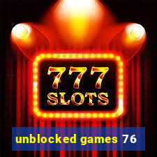 unblocked games 76