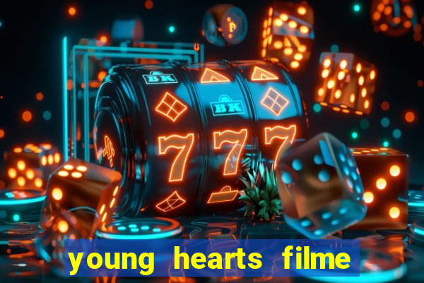 young hearts filme completo dublado