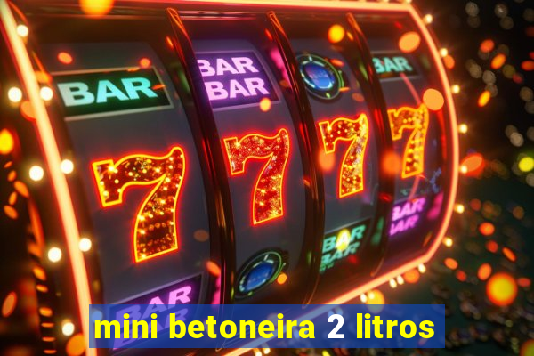 mini betoneira 2 litros