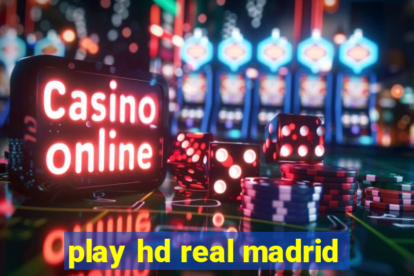 play hd real madrid