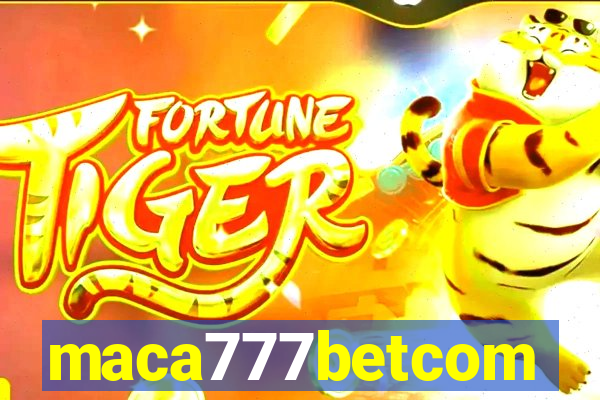 maca777betcom