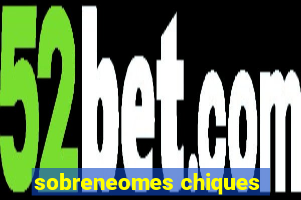 sobreneomes chiques