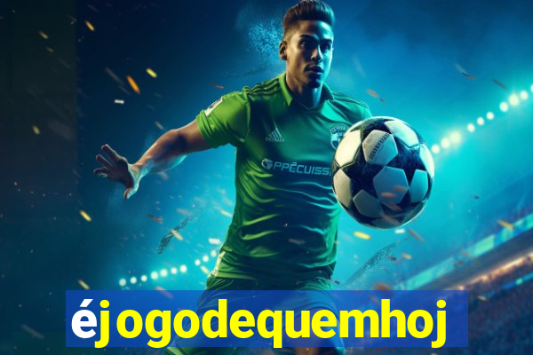 éjogodequemhoje