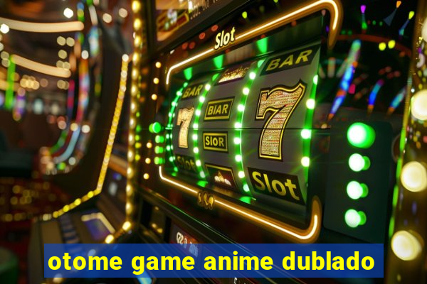 otome game anime dublado