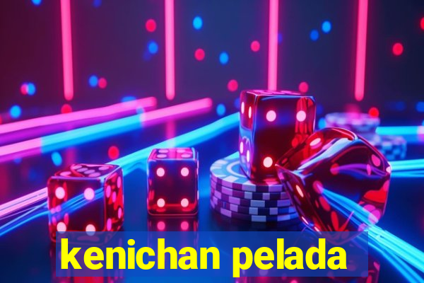 kenichan pelada