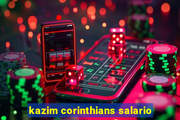 kazim corinthians salario