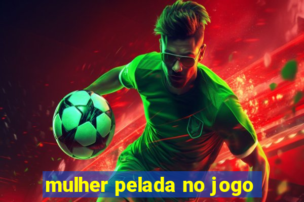 mulher pelada no jogo