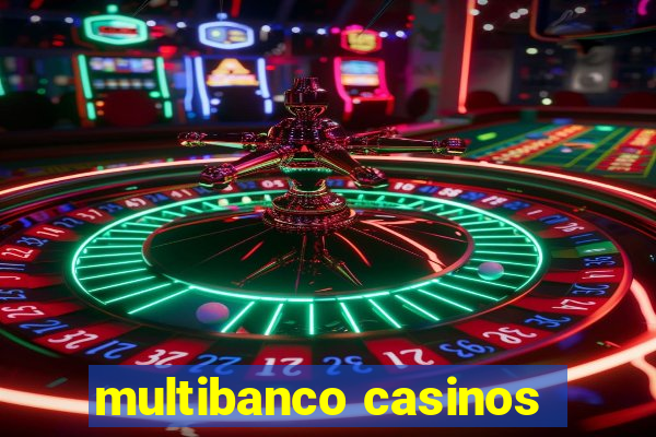 multibanco casinos