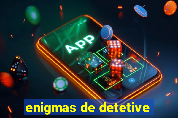 enigmas de detetive