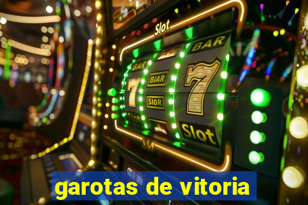 garotas de vitoria