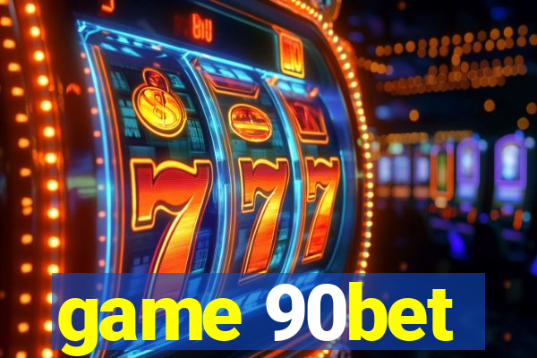 game 90bet