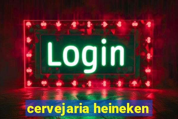 cervejaria heineken