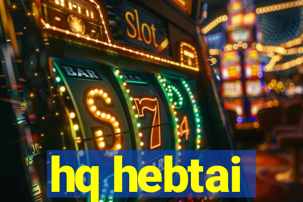 hq hebtai