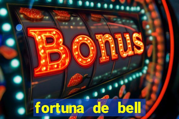 fortuna de bell marques 2024