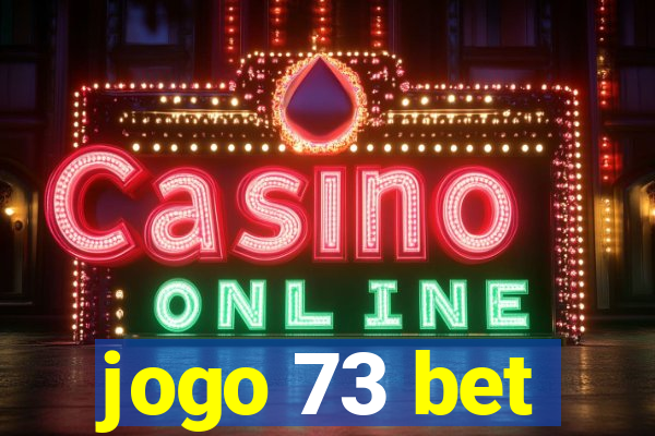 jogo 73 bet