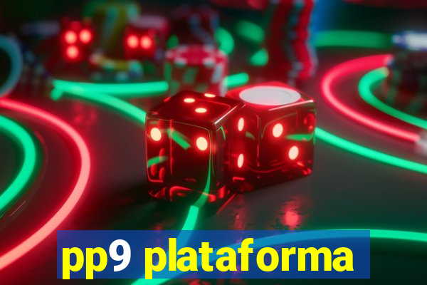 pp9 plataforma