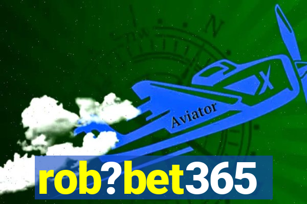 rob?bet365