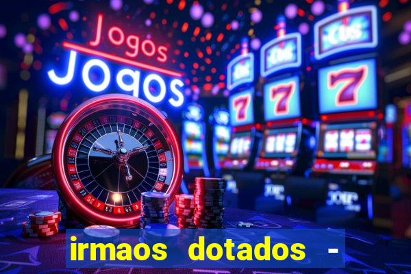 irmaos dotados - roleta russa