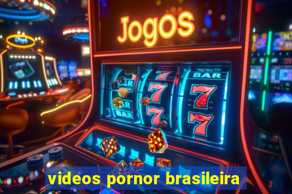 videos pornor brasileira