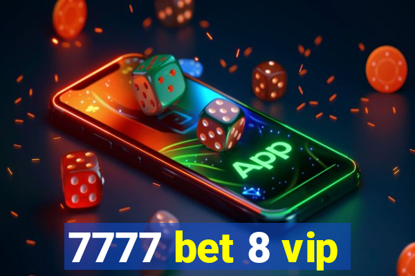 7777 bet 8 vip