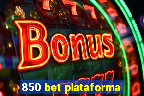 850 bet plataforma