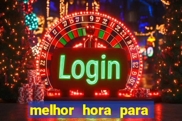 melhor hora para jogar fortune touro