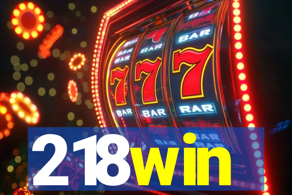 218win
