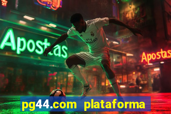 pg44.com plataforma de jogos