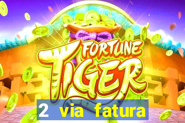 2 via fatura bradescard visa