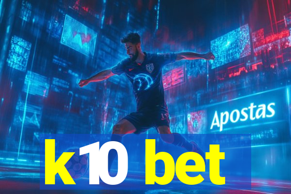 k10 bet