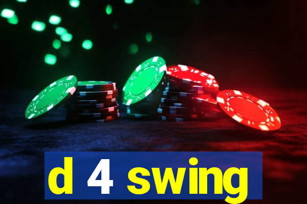d 4 swing