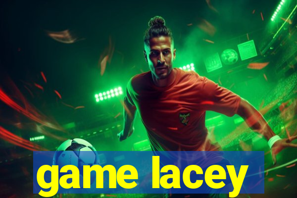 game lacey