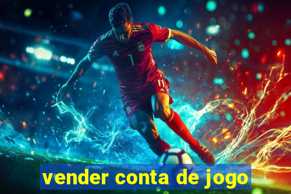vender conta de jogo