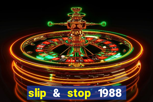 slip & stop 1988 bingo tarte!!!