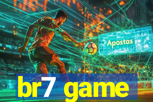 br7 game